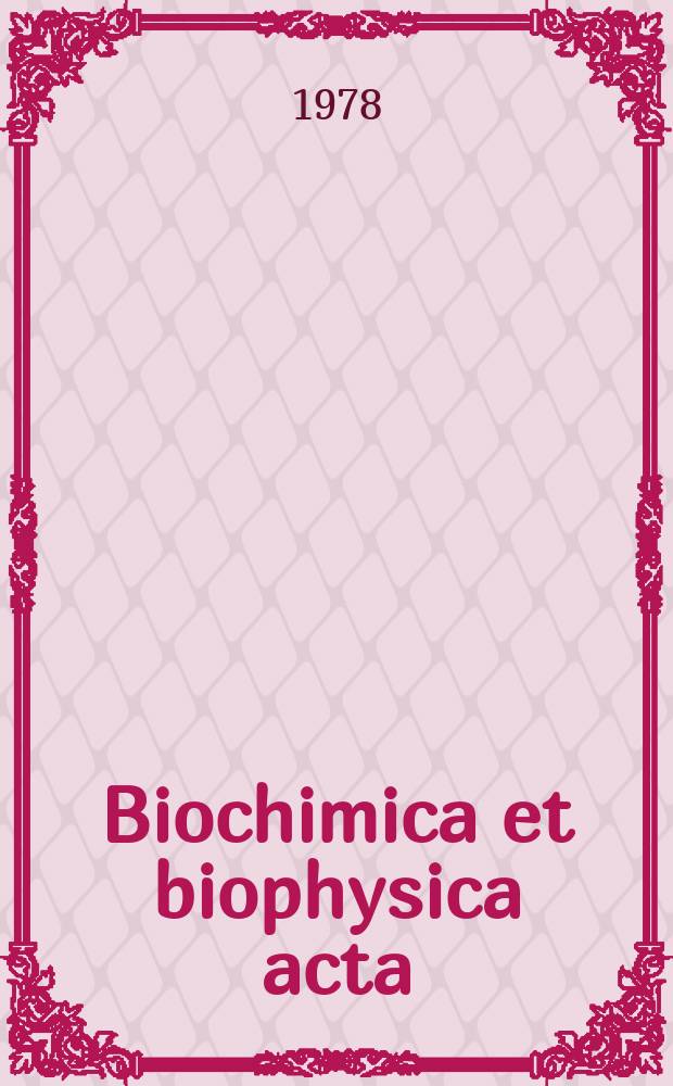 Biochimica et biophysica acta : International journal of biochemistry and biophysics. Vol.541 №3