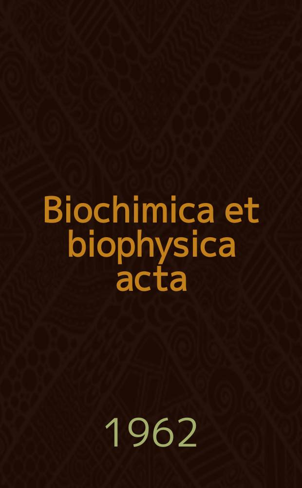 Biochimica et biophysica acta : International journal of biochemistry and biophysics. Vol.59 №3