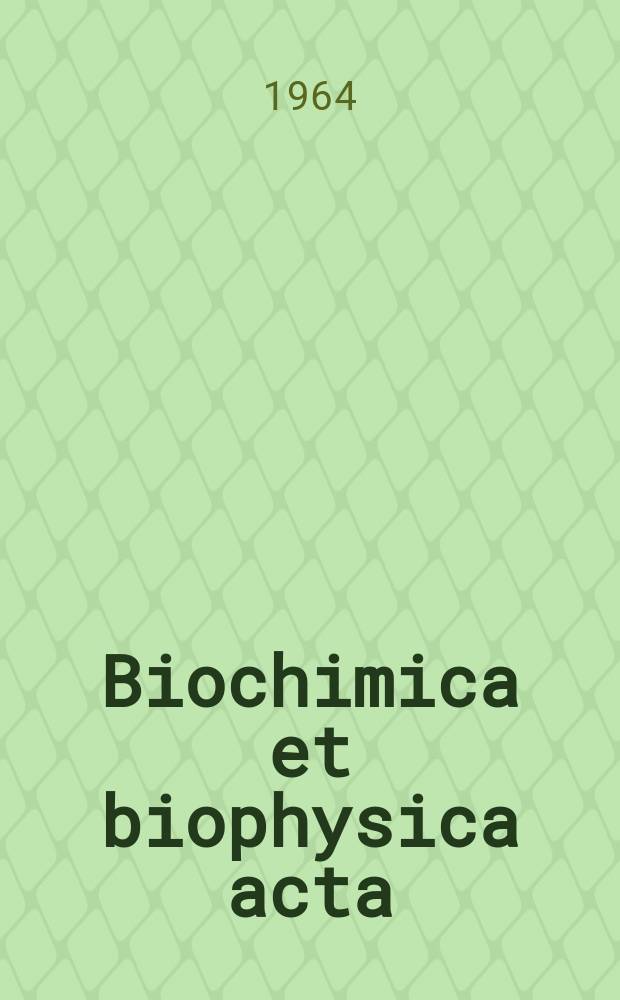 Biochimica et biophysica acta : International journal of biochemistry and biophysics. Vol.84 №2