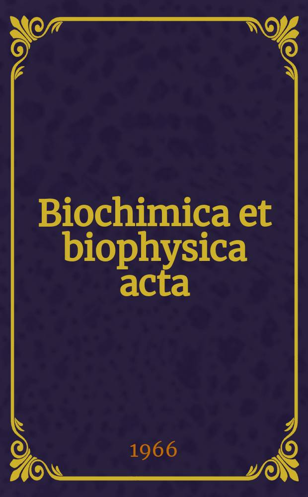Biochimica et biophysica acta : International journal of biochemistry and biophysics. Vol.116 №3