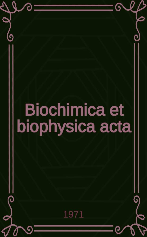 Biochimica et biophysica acta : International journal of biochemistry and biophysics. Vol.248 №1