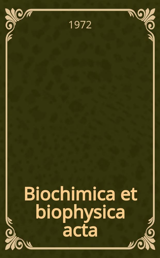 Biochimica et biophysica acta : International journal of biochemistry and biophysics. Vol.260 №1