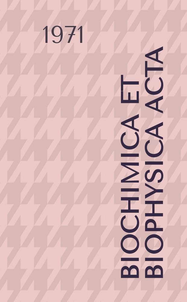 Biochimica et biophysica acta : International journal of biochemistry and biophysics. Vol.227 №2