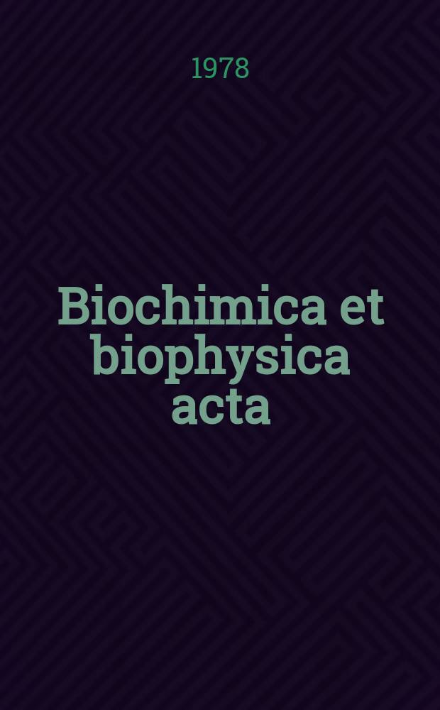 Biochimica et biophysica acta : International journal of biochemistry and biophysics. Vol.531 №3