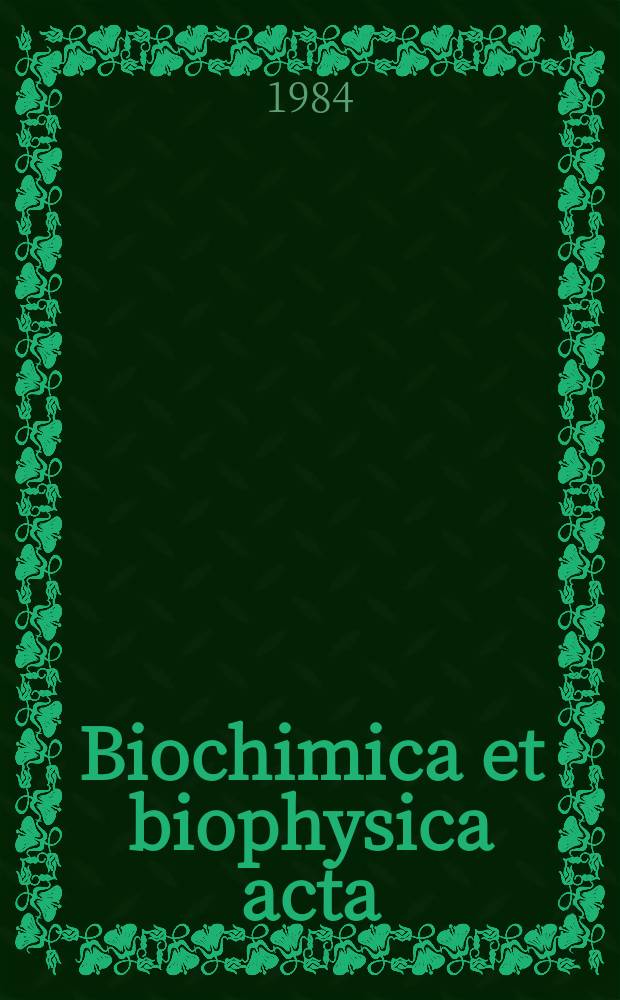 Biochimica et biophysica acta : International journal of biochemistry and biophysics. Vol.793 №3