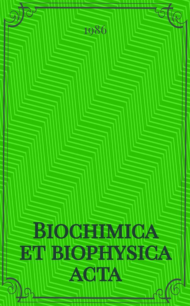Biochimica et biophysica acta : International journal of biochemistry and biophysics. Vol.875 №3