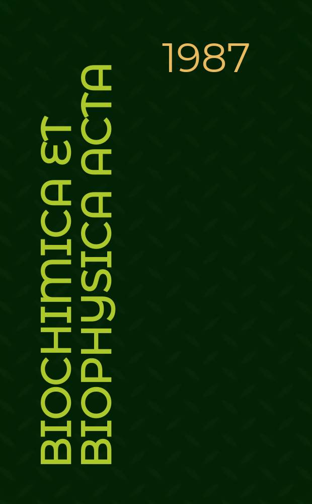 Biochimica et biophysica acta : International journal of biochemistry and biophysics. Vol.917 №2