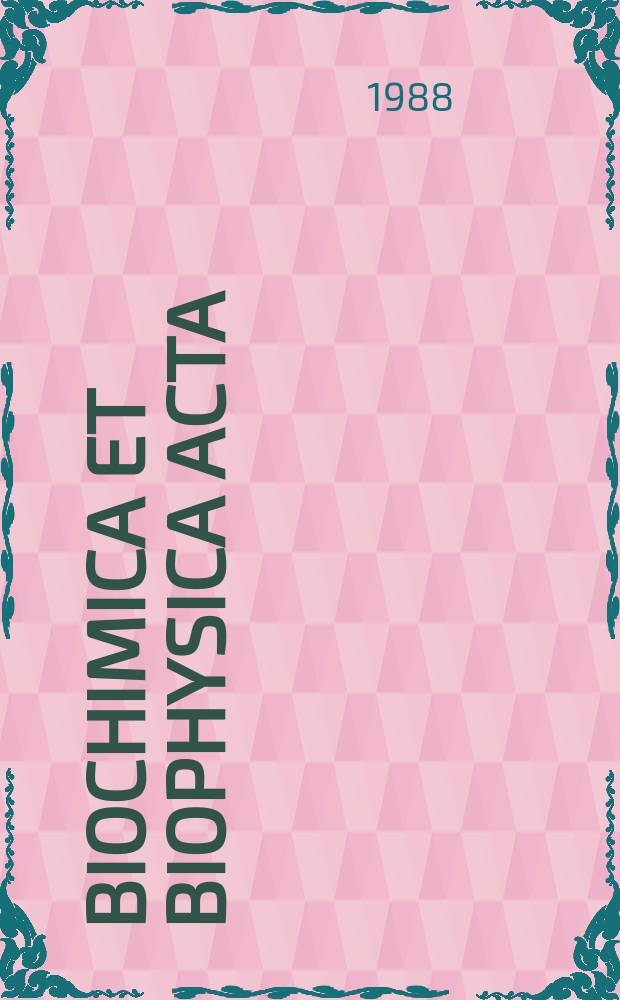 Biochimica et biophysica acta : International journal of biochemistry and biophysics. Vol.958 №2