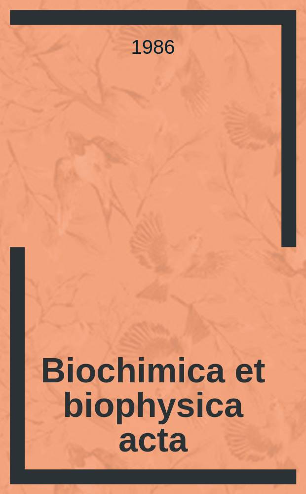 Biochimica et biophysica acta : International journal of biochemistry and biophysics. Vol.885 №2