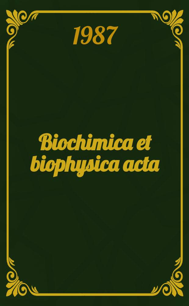 Biochimica et biophysica acta : International journal of biochemistry and biophysics. Vol.927 №2