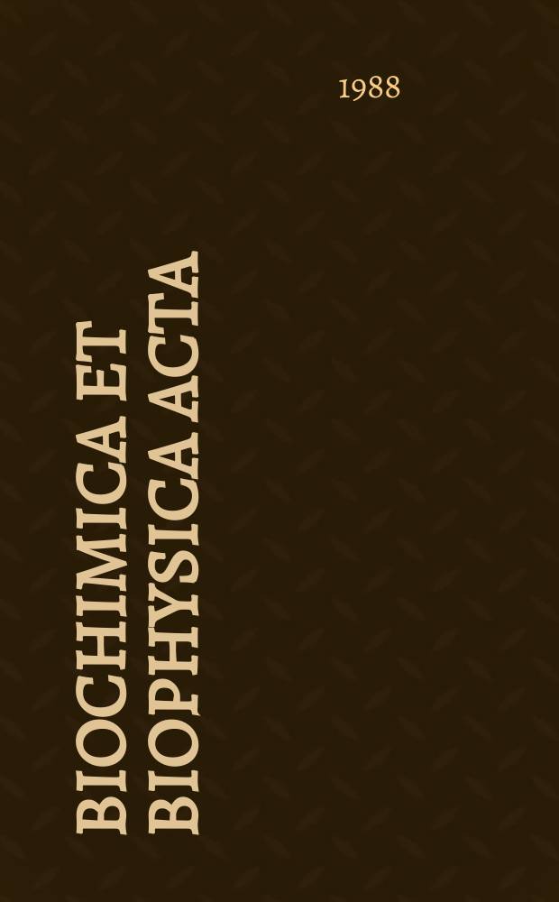 Biochimica et biophysica acta : International journal of biochemistry and biophysics. Vol.931 №3