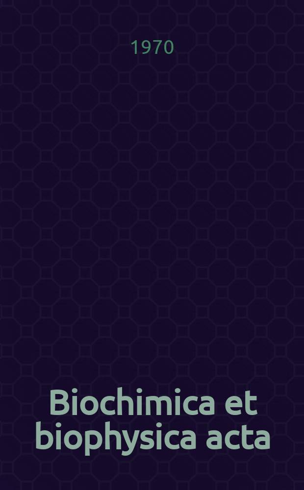 Biochimica et biophysica acta : International journal of biochemistry and biophysics. Vol.207 №1