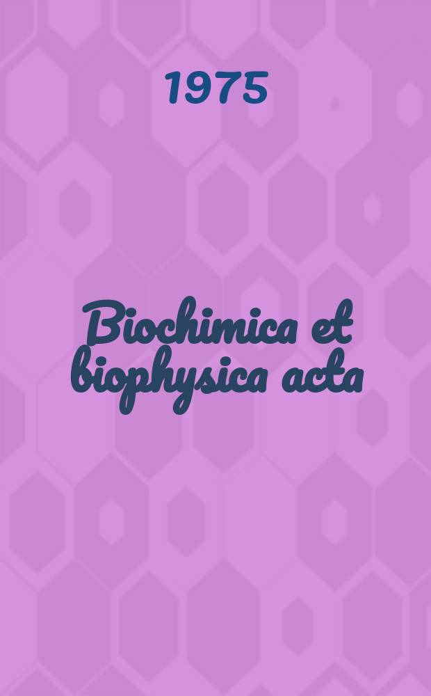 Biochimica et biophysica acta : International journal of biochemistry and biophysics. Vol.379 №1