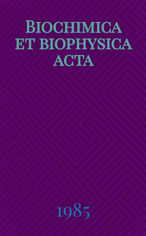 Biochimica et biophysica acta : International journal of biochemistry and biophysics. Vol.838 №2