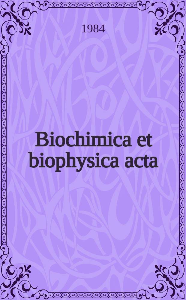 Biochimica et biophysica acta : International journal of biochemistry and biophysics. Vol.785 №3