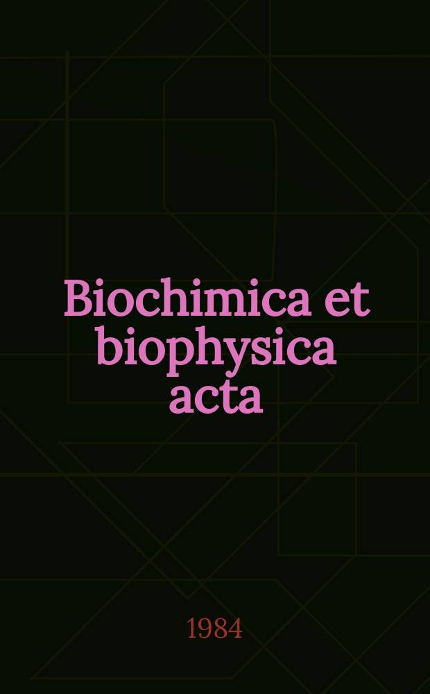 Biochimica et biophysica acta : International journal of biochemistry and biophysics. Vol.791 №3