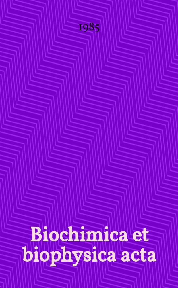 Biochimica et biophysica acta : International journal of biochemistry and biophysics. Vol.832 №2