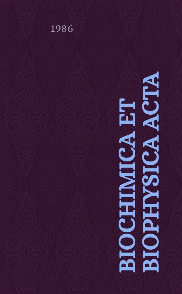 Biochimica et biophysica acta : International journal of biochemistry and biophysics. Vol.870 №2
