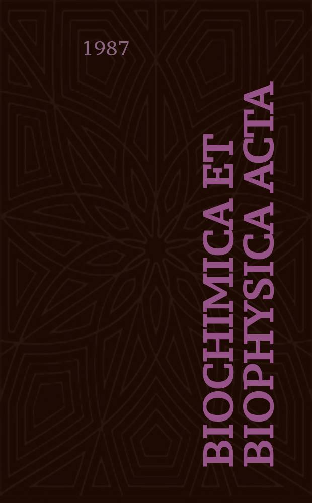 Biochimica et biophysica acta : International journal of biochemistry and biophysics. Vol.912 №1