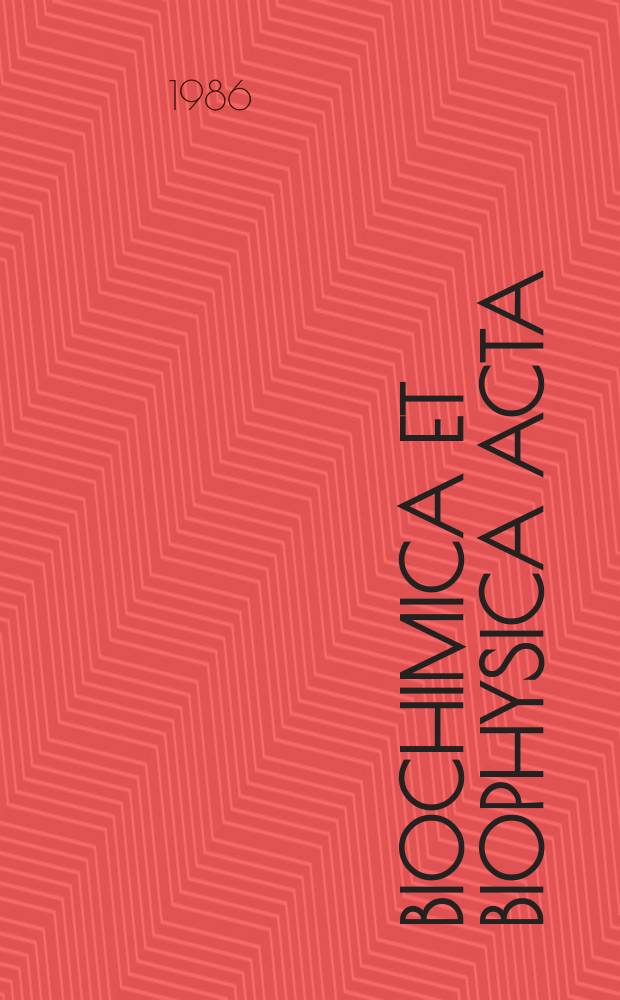 Biochimica et biophysica acta : International journal of biochemistry and biophysics. Vol.881 №2