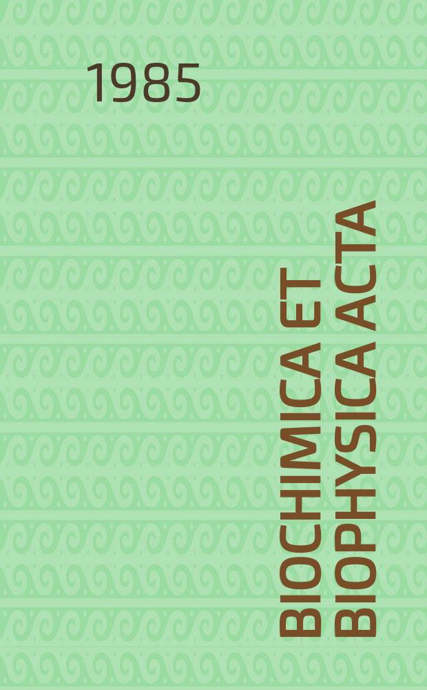 Biochimica et biophysica acta : International journal of biochemistry and biophysics. Vol.833 №2