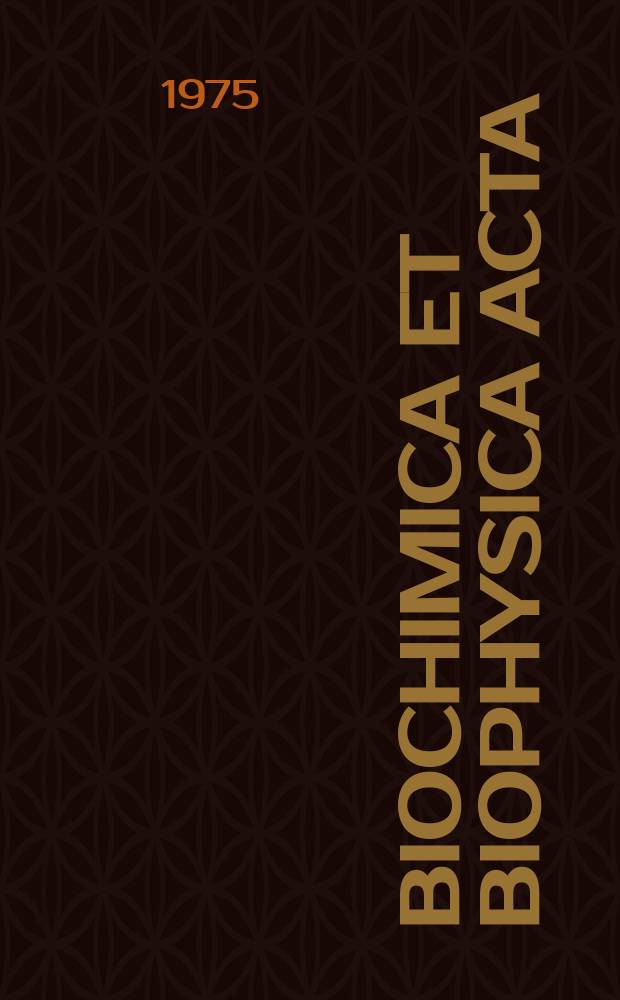Biochimica et biophysica acta : International journal of biochemistry and biophysics. Vol.415 №4