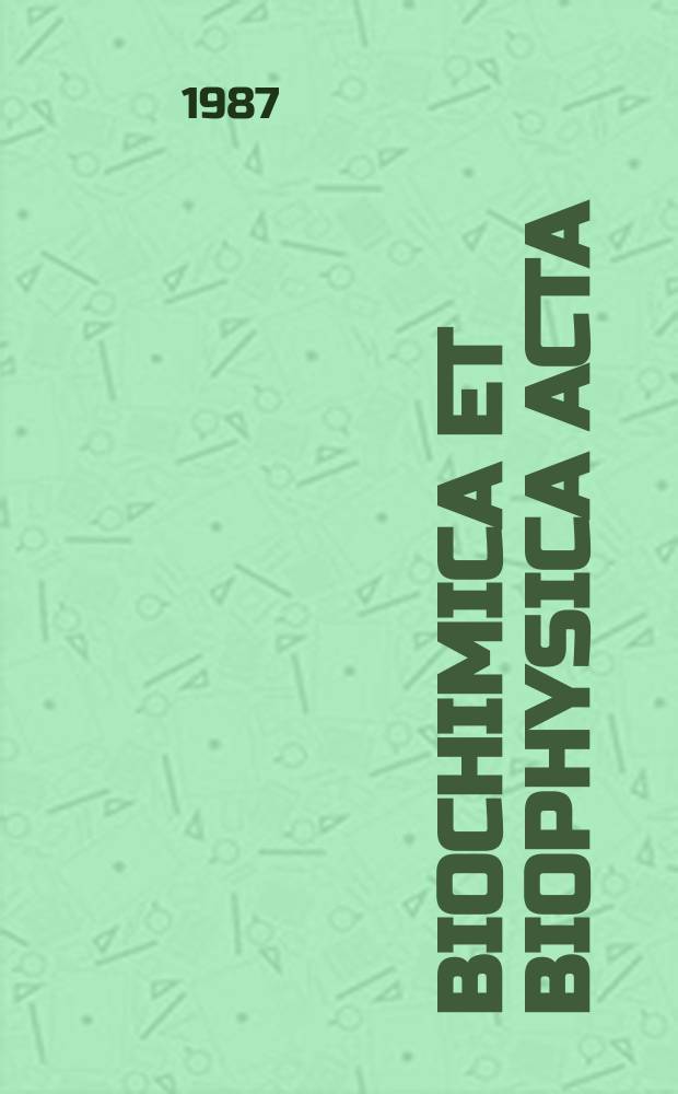 Biochimica et biophysica acta : International journal of biochemistry and biophysics. Vol.906 №3