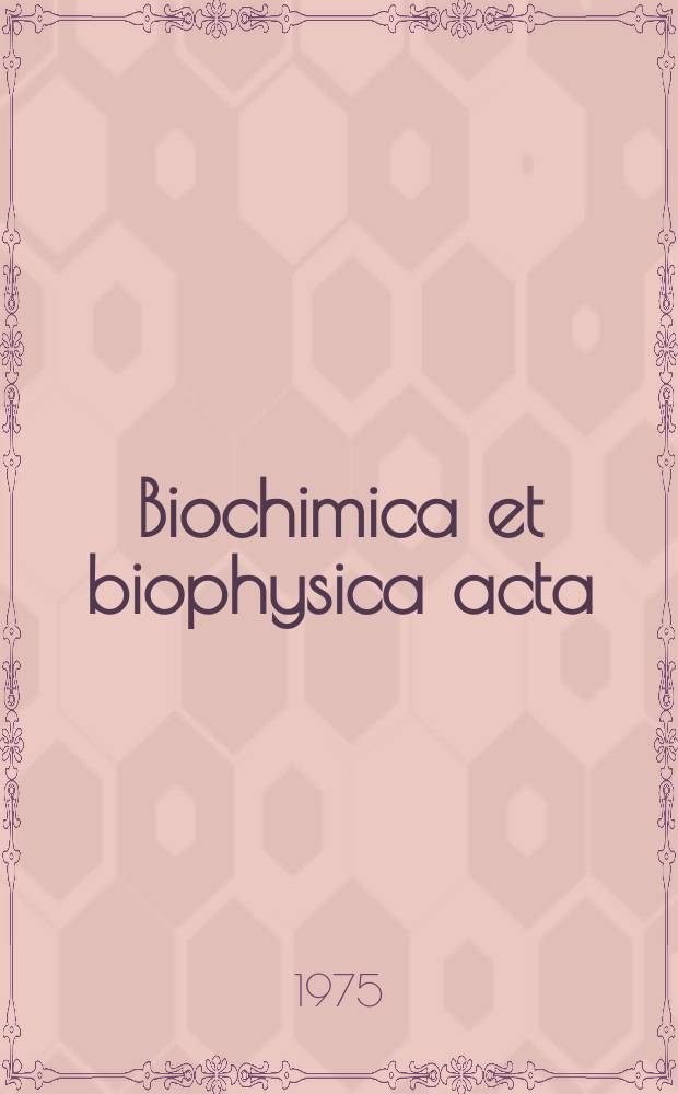 Biochimica et biophysica acta : International journal of biochemistry and biophysics. Vol.417 №1