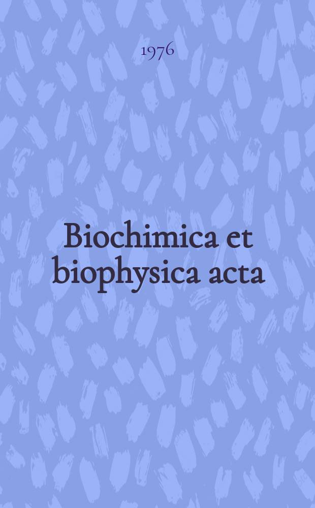 Biochimica et biophysica acta : International journal of biochemistry and biophysics. Vol.458 №2