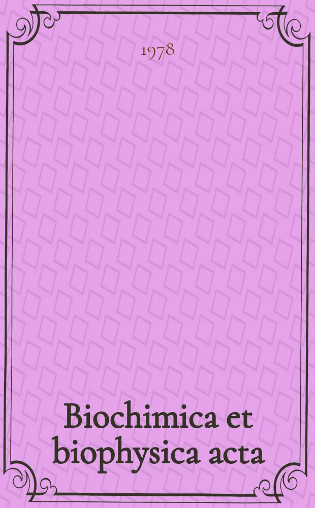 Biochimica et biophysica acta : International journal of biochemistry and biophysics. Vol.516 №3