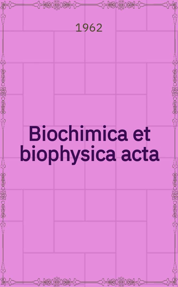 Biochimica et biophysica acta : International journal of biochemistry and biophysics. Vol.64 №2