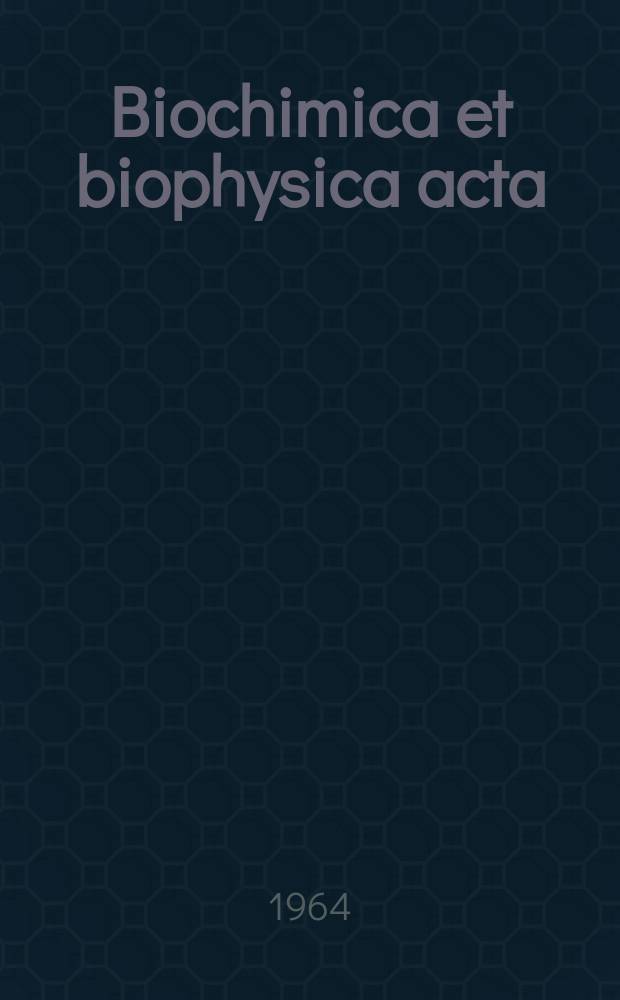 Biochimica et biophysica acta : International journal of biochemistry and biophysics. Vol.88 №1
