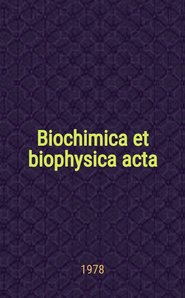 Biochimica et biophysica acta : International journal of biochemistry and biophysics. Vol.538 №1