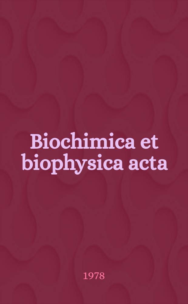 Biochimica et biophysica acta : International journal of biochemistry and biophysics. Vol.539 №1