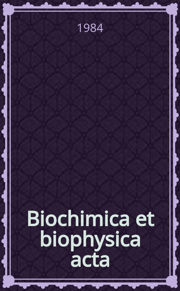 Biochimica et biophysica acta : International journal of biochemistry and biophysics. Vol.790 №2