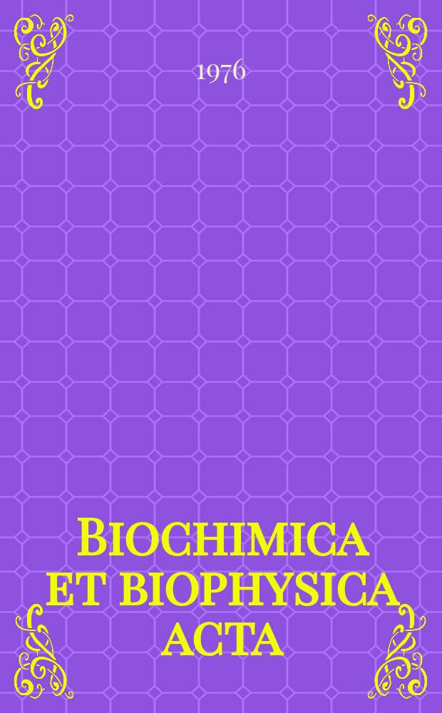 Biochimica et biophysica acta : International journal of biochemistry and biophysics. Vol.456 №1