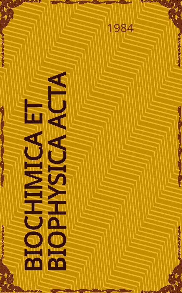 Biochimica et biophysica acta : International journal of biochemistry and biophysics. Vol.768 №1