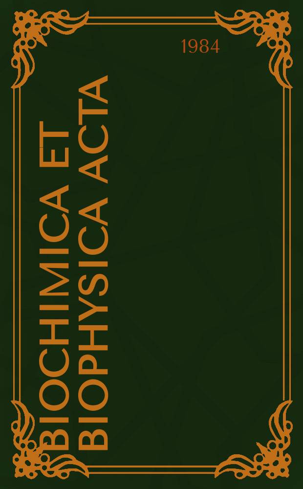 Biochimica et biophysica acta : International journal of biochemistry and biophysics. Vol.768 №3/4