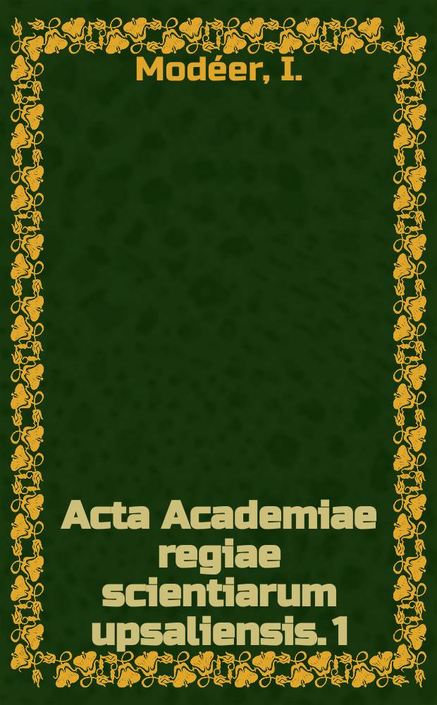 Acta Academiae regiae scientiarum upsaliensis. 1 : Kommentarer till det svenska riksspråkets historia