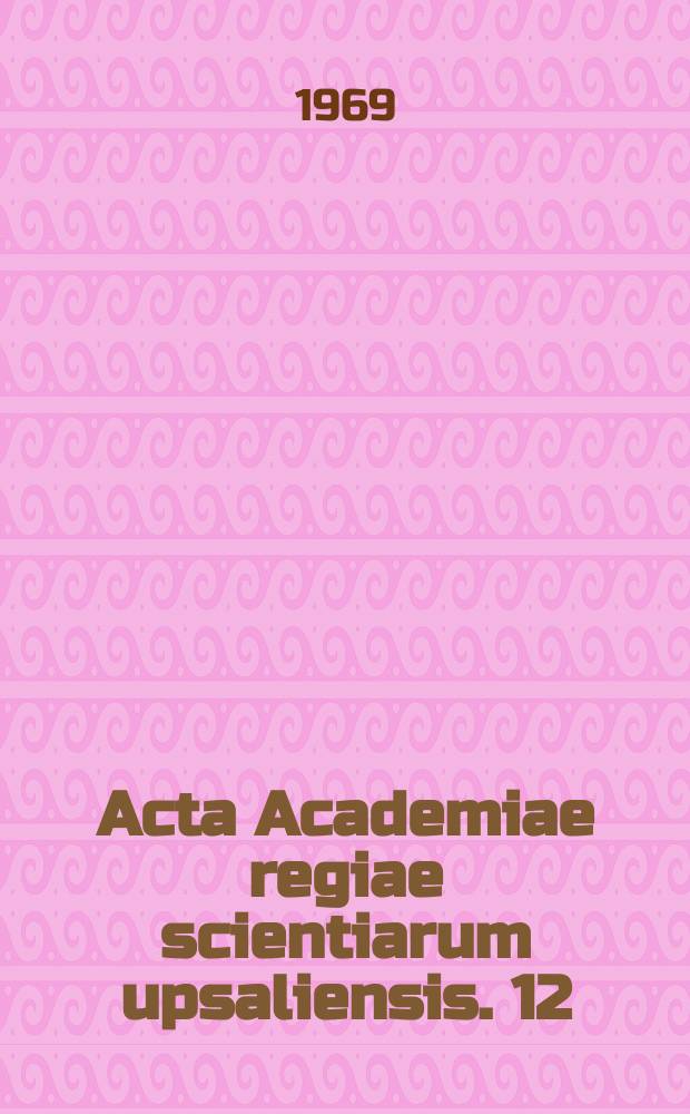 Acta Academiae regiae scientiarum upsaliensis. 12 : Properties and applications of dextrans