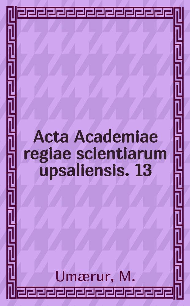 Acta Academiae regiae scientiarum upsaliensis. 13 : Influence environmental conditions on potatoes