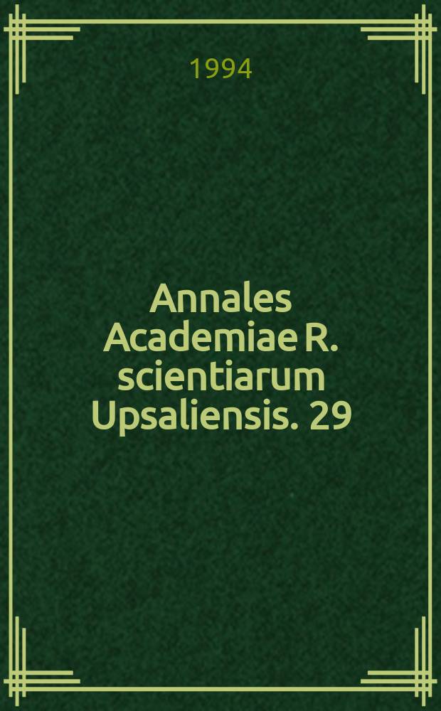 Annales Academiae R. scientiarum Upsaliensis. 29 : 1991/1992