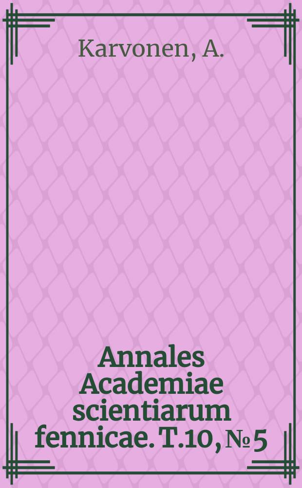 Annales Academiae scientiarum fennicae. T.10, №5 : Über den Einfluss der Position resp. Anhäufung der Substituenten in spektrochemischer Hinsicht