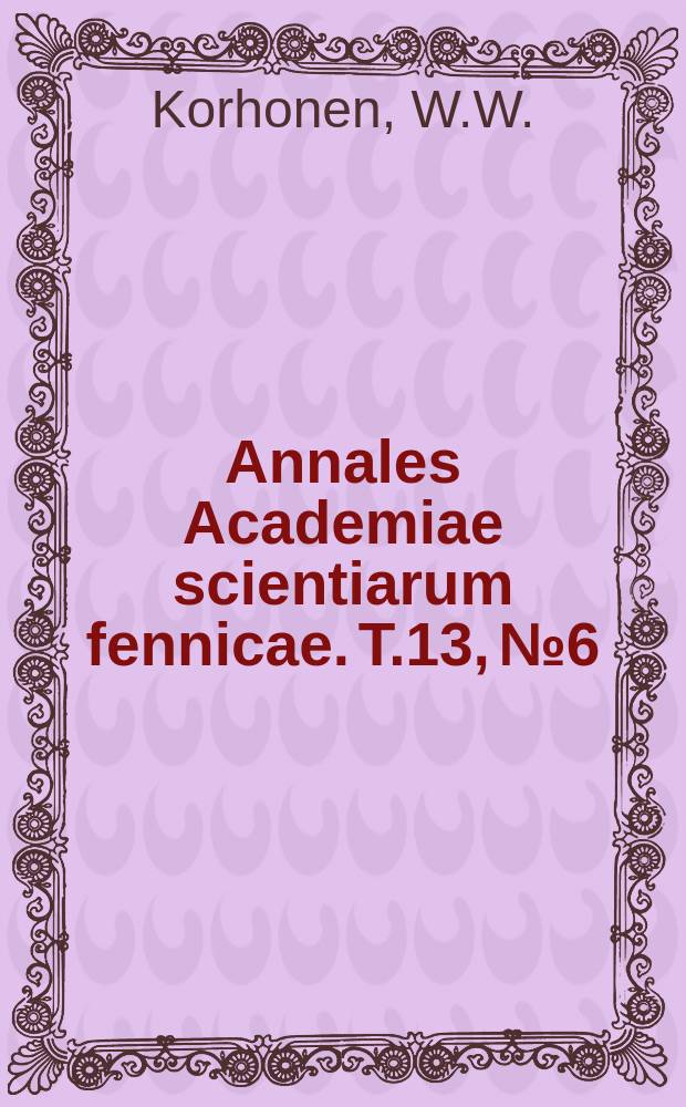 Annales Academiae scientiarum fennicae. T.13, №6 : &Uuml;ber die Herkunft des Regenwassers im Sommer