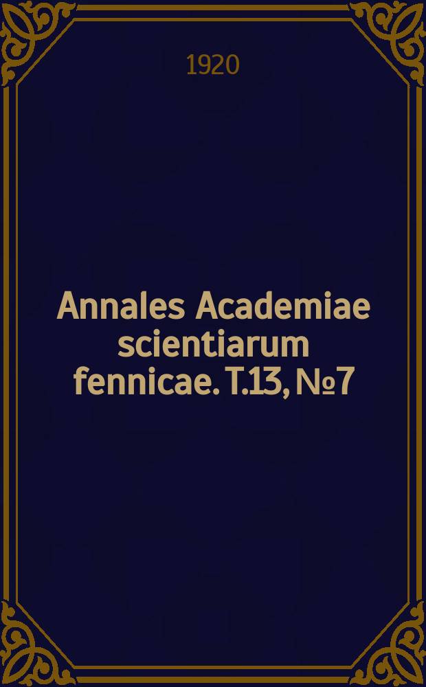 Annales Academiae scientiarum fennicae. T.13, №7 : &Uuml;ber die Temperatur des Bodens und der Schneedecke in Sodankyl&auml; nach Beobachtungen mit Thermoelementen