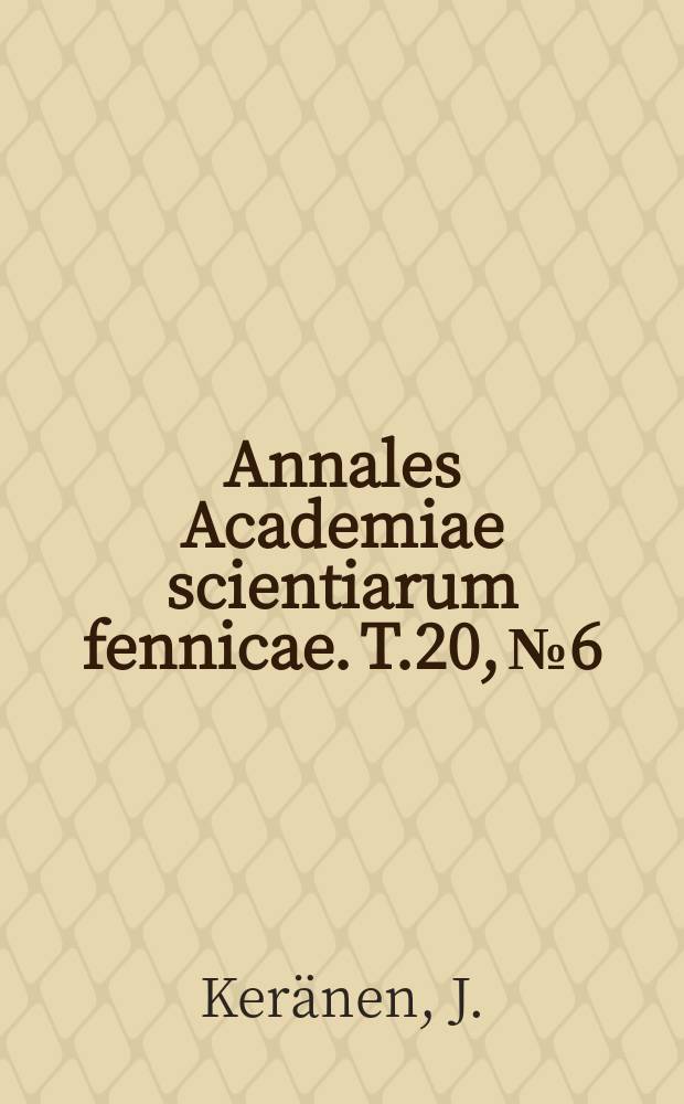 Annales Academiae scientiarum fennicae. T.20, №6 : Beiträge zur Kenntnis des Frostes im Erdboden