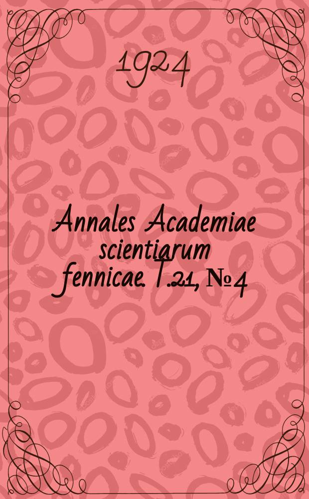 Annales Academiae scientiarum fennicae. T.21, №4 : Über den in den Wurzelstöcken einiger finnischen Wasserpflanzen vorhandenen Nährwert