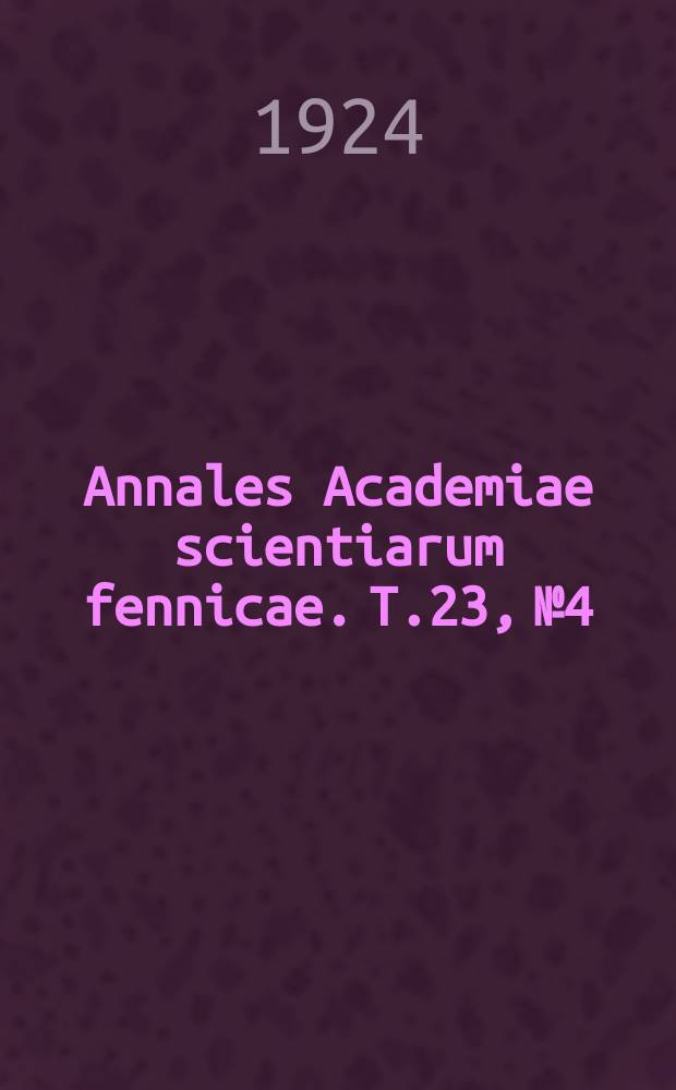 Annales Academiae scientiarum fennicae. T.23, №4 : Abhängigkeit der astromonischen Refraktion von der Färbung der Objektive