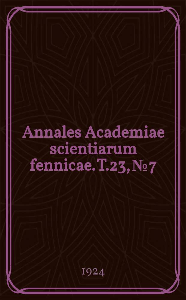 Annales Academiae scientiarum fennicae. T.23, №7 : Über die Abhängigkeit des Kompressionswärme vom Druck bei einigen Flüssigkeiten