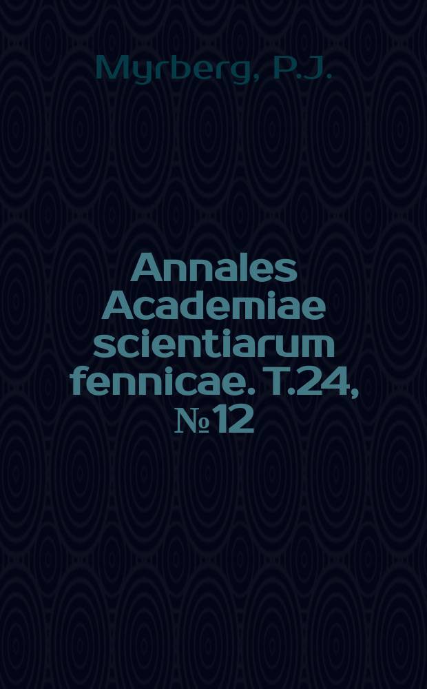 Annales Academiae scientiarum fennicae. T.24, №12 : Über die unverzweigten unirationalen Korrespondenzen und ihre Anwendung auf die Reduktion abelscher Integrale